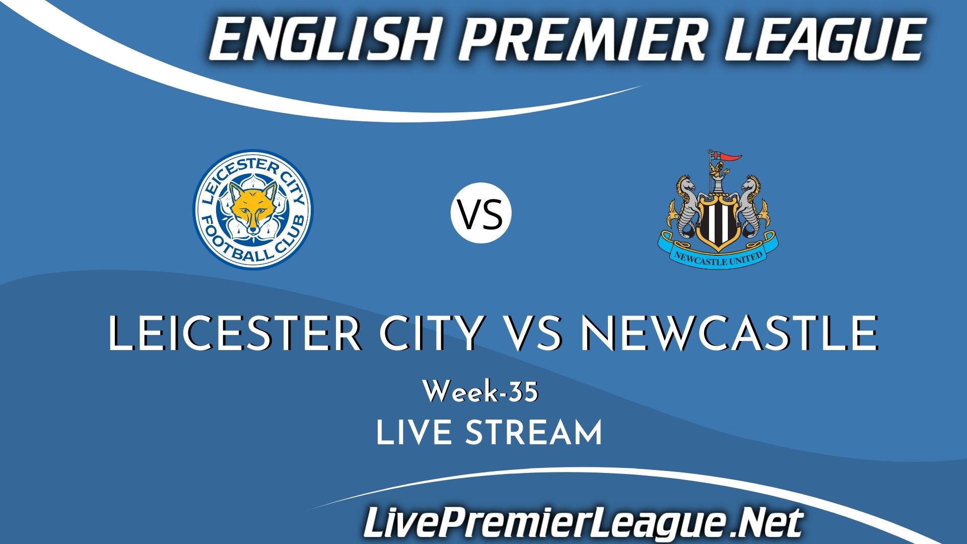 Leicester City Vs Newcastle United Live Stream 2021 | Premier League Week 35